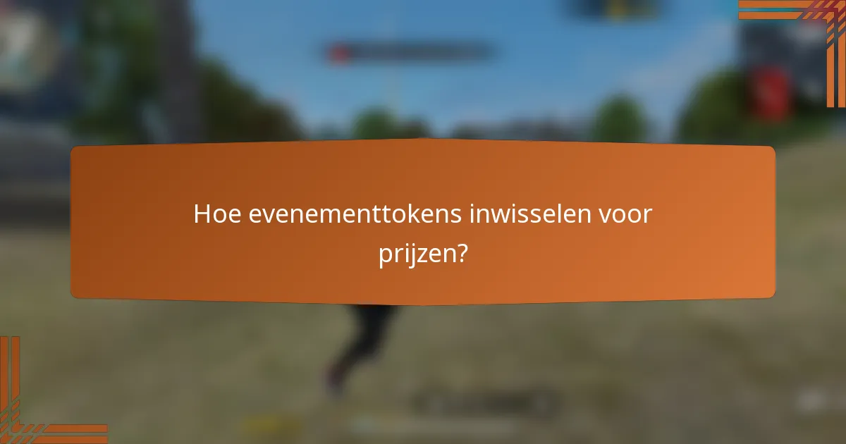 Hoe evenementtokens inwisselen voor prijzen?