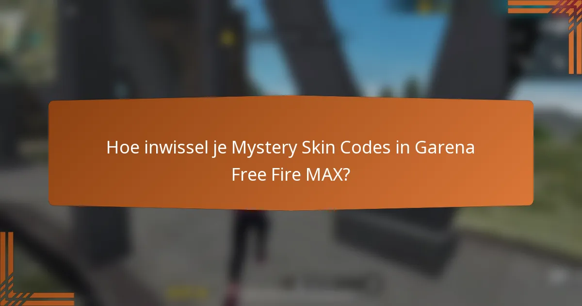 Hoe inwissel je Mystery Skin Codes in Garena Free Fire MAX?