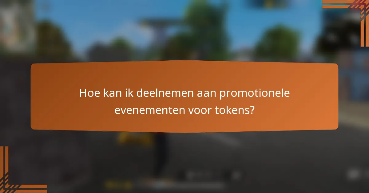 Hoe kan ik deelnemen aan promotionele evenementen voor tokens?
