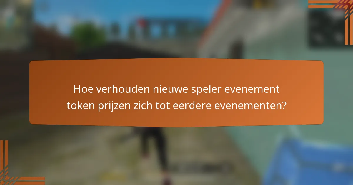 Hoe verhouden nieuwe speler evenement token prijzen zich tot eerdere evenementen?