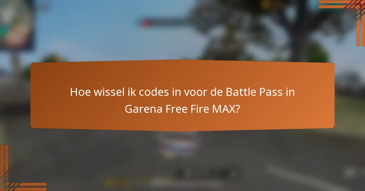 Hoe wissel ik codes in voor de Battle Pass in Garena Free Fire MAX?