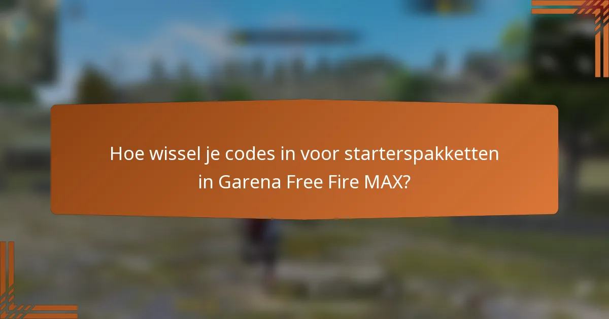 Hoe wissel je codes in voor starterspakketten in Garena Free Fire MAX?