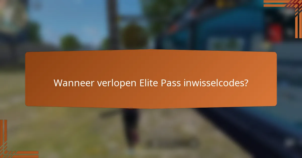 Wanneer verlopen Elite Pass inwisselcodes?