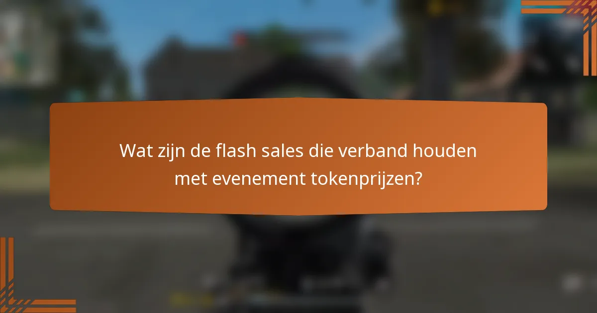 Wat zijn de flash sales die verband houden met evenement tokenprijzen?