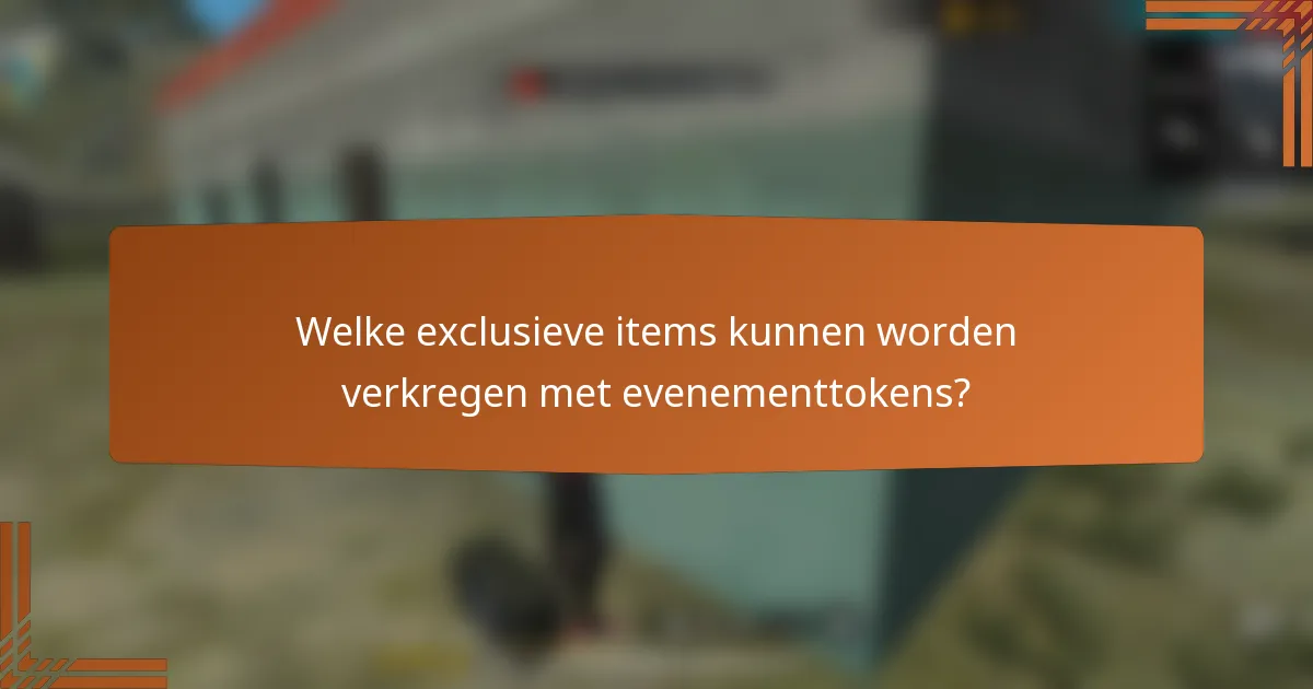 Welke exclusieve items kunnen worden verkregen met evenementtokens?